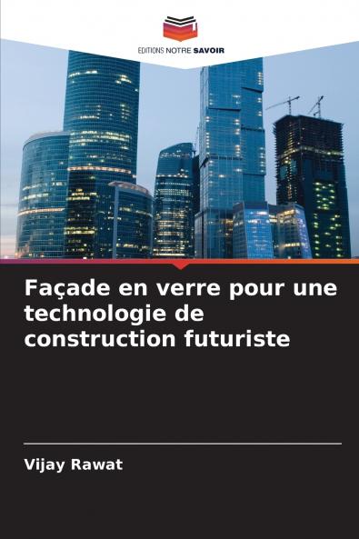 Façade en verre pour une technologie de construction futuriste