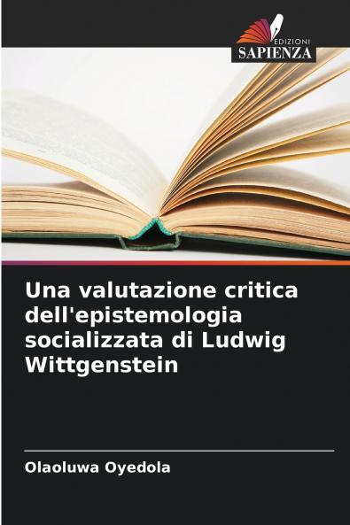 Una valutazione critica dell'epistemologia socializzata di Ludwig Wittgenstein