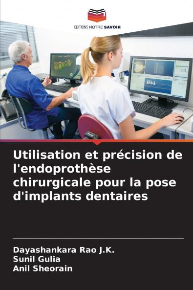 Utilisation et précision de l'endoprothèse chirurgicale pour la pose d'implants dentaires