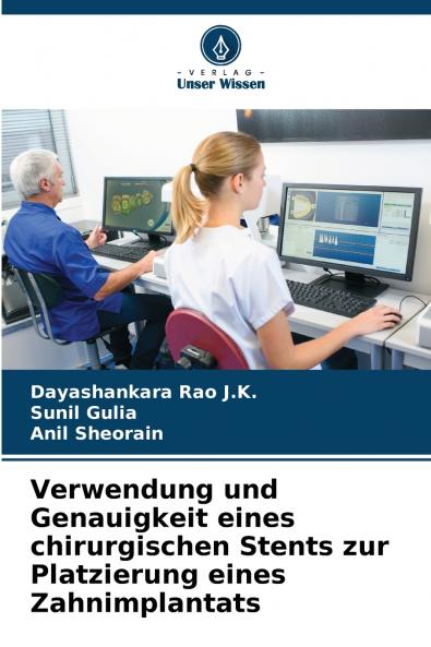 Verwendung und Genauigkeit eines chirurgischen Stents zur Platzierung eines Zahnimplantats