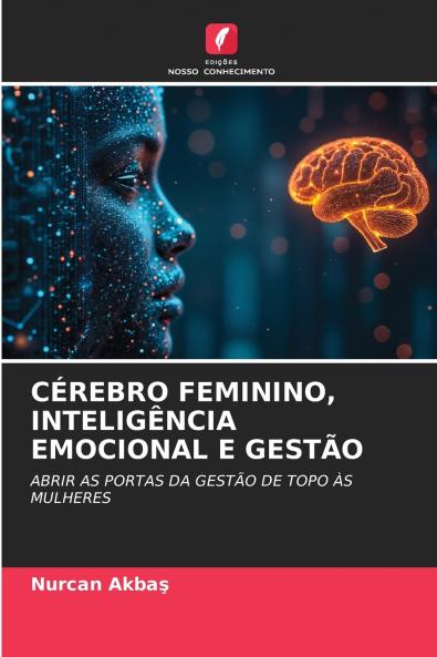 CÉREBRO FEMININO INTELIGÊNCIA EMOCIONAL E GESTÃO