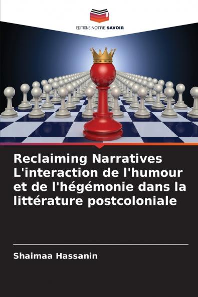 Reclaiming Narratives L'interaction de l'humour et de l'hégémonie dans la littérature postcoloniale