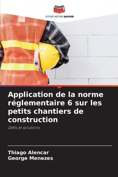 Application de la norme réglementaire 6 sur les petits chantiers de construction