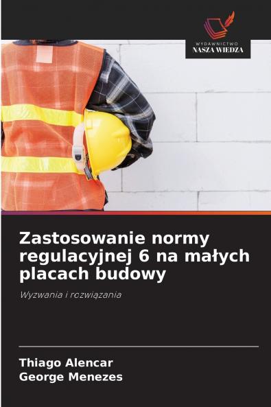 Zastosowanie normy regulacyjnej 6 na małych placach budowy