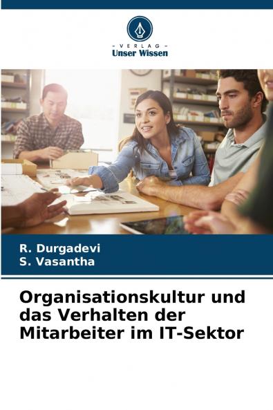 Organisationskultur und das Verhalten der Mitarbeiter im IT-Sektor