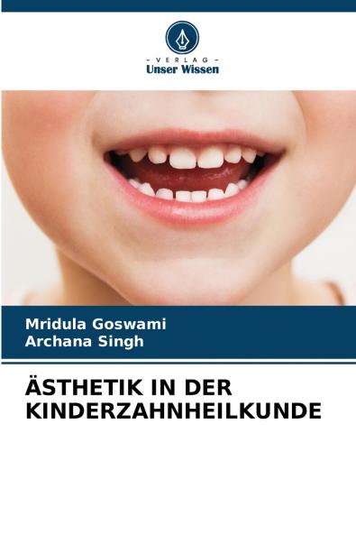 ÄSTHETIK IN DER KINDERZAHNHEILKUNDE