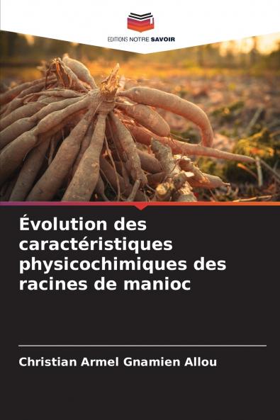 Évolution des caractéristiques physicochimiques des racines de manioc
