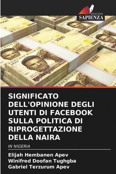 SIGNIFICATO DELL'OPINIONE DEGLI UTENTI DI FACEBOOK SULLA POLITICA DI RIPROGETTAZIONE DELLA NAIRA