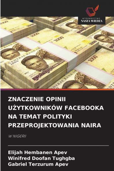 ZNACZENIE OPINII UŻYTKOWNIKÓW FACEBOOKA NA TEMAT POLITYKI PRZEPROJEKTOWANIA NAIRA