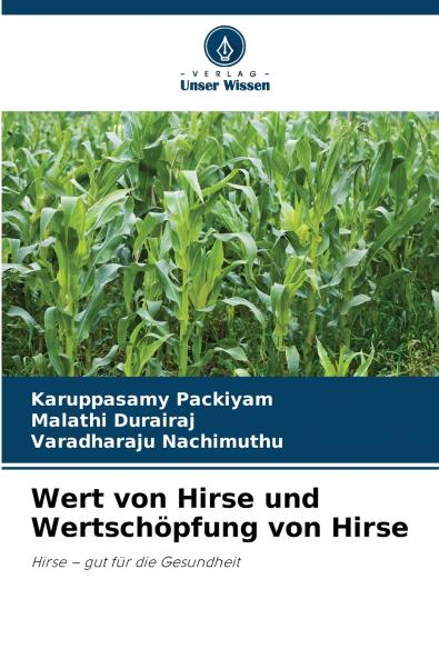 Wert von Hirse und Wertschöpfung von Hirse