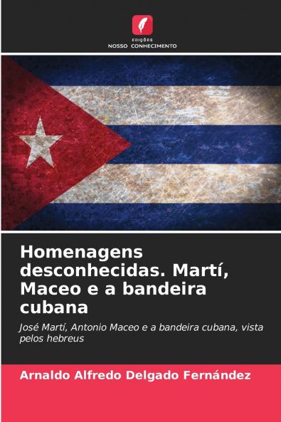 Homenagens desconhecidas. Martí Maceo e a bandeira cubana