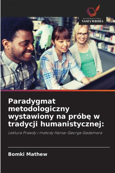 Paradygmat metodologiczny wystawiony na próbę w tradycji humanistycznej