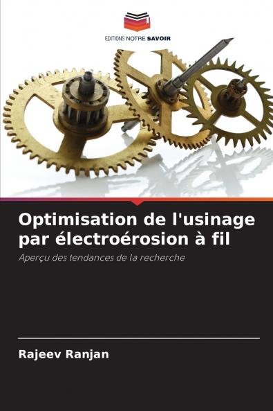 Optimisation de l'usinage par électroérosion à fil