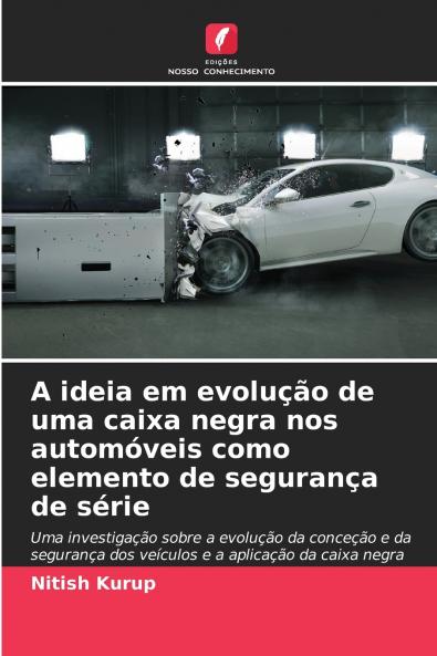 A ideia em evolução de uma caixa negra nos automóveis como elemento de segurança de série