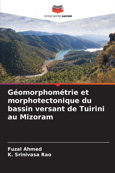 Géomorphométrie et morphotectonique du bassin versant de Tuirini au Mizoram