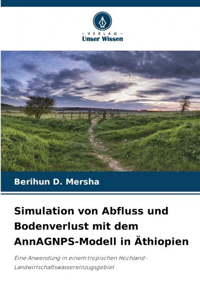 Simulation von Abfluss und Bodenverlust mit dem AnnAGNPS-Modell in Äthiopien