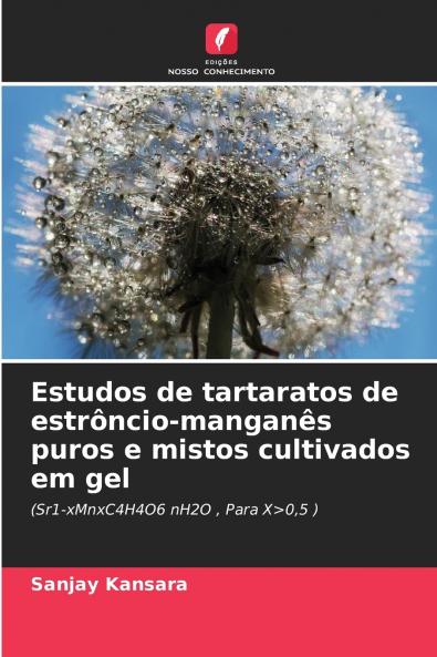 Estudos de tartaratos de estrôncio-manganês puros e mistos cultivados em gel