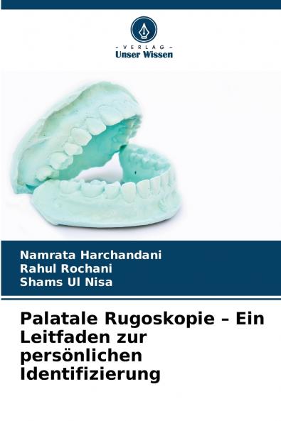 Palatale Rugoskopie - Ein Leitfaden zur persönlichen Identifizierung