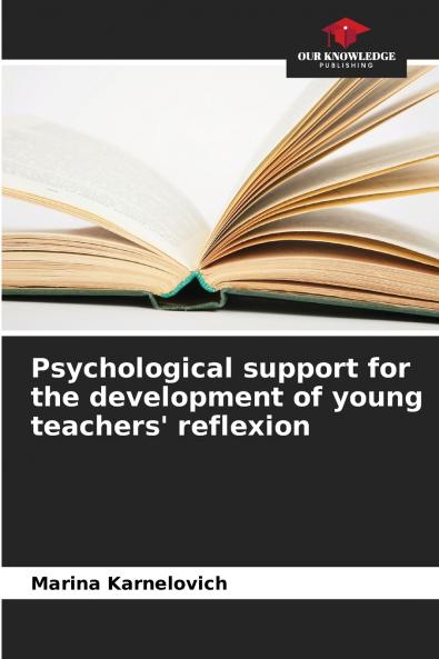 Psychological support for the development of young teachers' reflexion