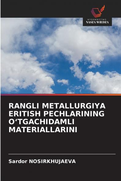 RANGLI METALLURGIYA ERITISH PECHLARINING OʻTGACHIDAMLI MATERIALLARINI
