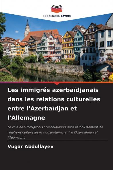 Les immigrés azerbaïdjanais dans les relations culturelles entre l'Azerbaïdjan et l'Allemagne