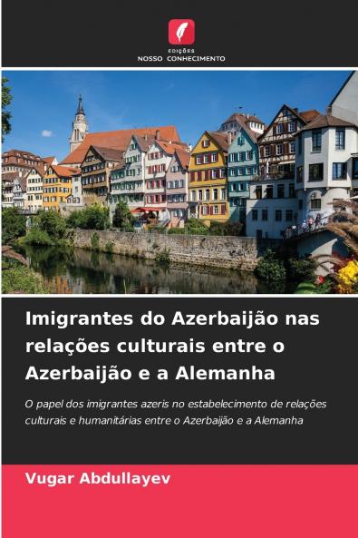 Imigrantes do Azerbaijão nas relações culturais entre o Azerbaijão e a Alemanha