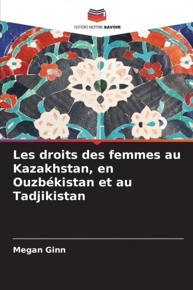 Les droits des femmes au Kazakhstan en Ouzbékistan et au Tadjikistan