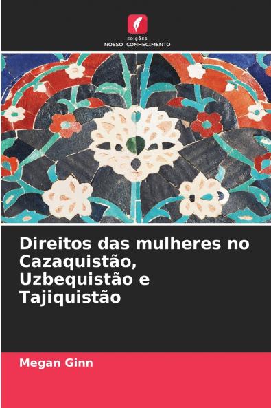 Direitos das mulheres no Cazaquistão Uzbequistão e Tajiquistão
