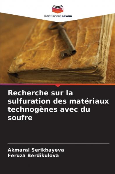 Recherche sur la sulfuration des matériaux technogènes avec du soufre