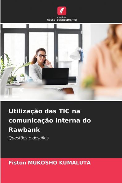 Utilização das TIC na comunicação interna do Rawbank
