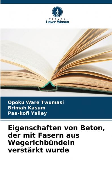 Eigenschaften von Beton der mit Fasern aus Wegerichbündeln verstärkt wurde