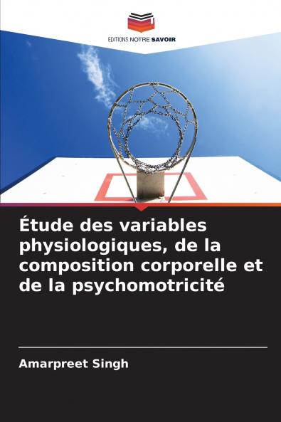 Étude des variables physiologiques de la composition corporelle et de la psychomotricité