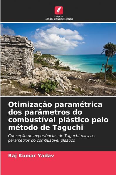 Otimização paramétrica dos parâmetros do combustível plástico pelo método de Taguchi