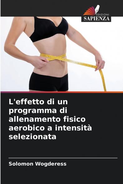 L'effetto di un programma di allenamento fisico aerobico a intensità selezionata