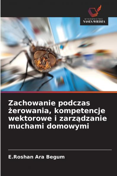 Zachowanie podczas żerowania kompetencje wektorowe i zarządzanie muchami domowymi