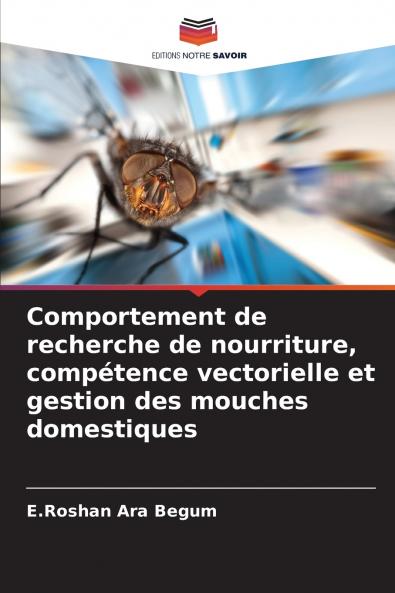 Comportement de recherche de nourriture compétence vectorielle et gestion des mouches domestiques