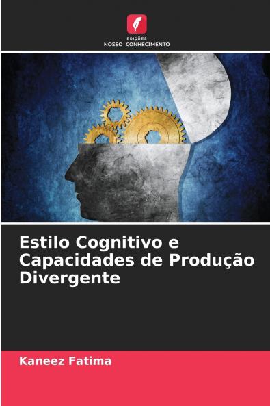 Estilo Cognitivo e Capacidades de Produção Divergente