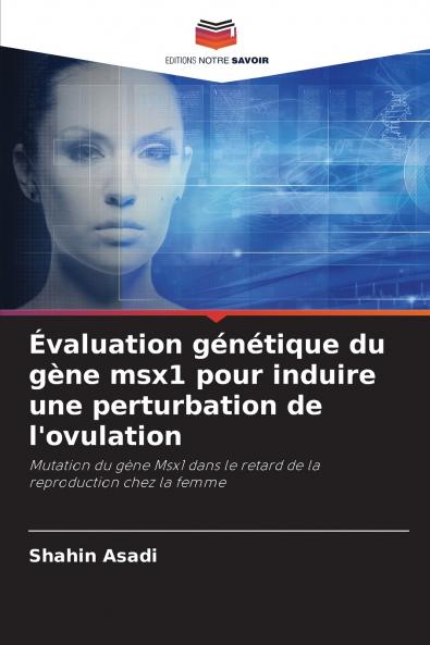 Évaluation génétique du gène msx1 pour induire une perturbation de l'ovulation