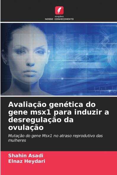 Avaliação genética do gene msx1 para induzir a desregulação da ovulação