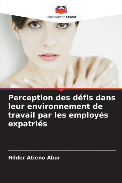 Perception des défis dans leur environnement de travail par les employés expatriés