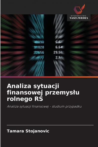Analiza sytuacji finansowej przemysłu rolnego RS