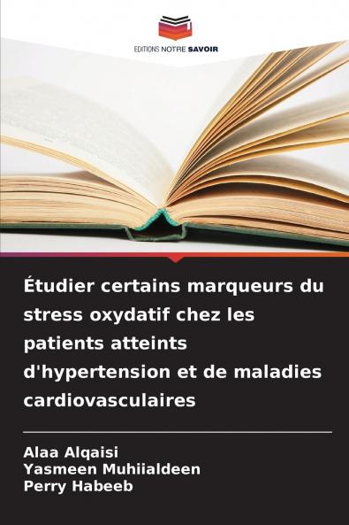 Étudier certains marqueurs du stress oxydatif chez les patients atteints d'hypertension et de maladies cardiovasculaires