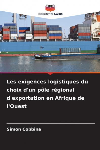 Les exigences logistiques du choix d'un pôle régional d'exportation en Afrique de l'Ouest