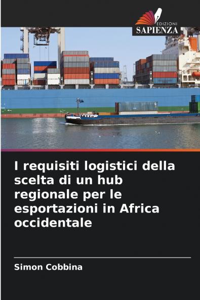I requisiti logistici della scelta di un hub regionale per le esportazioni in Africa occidentale