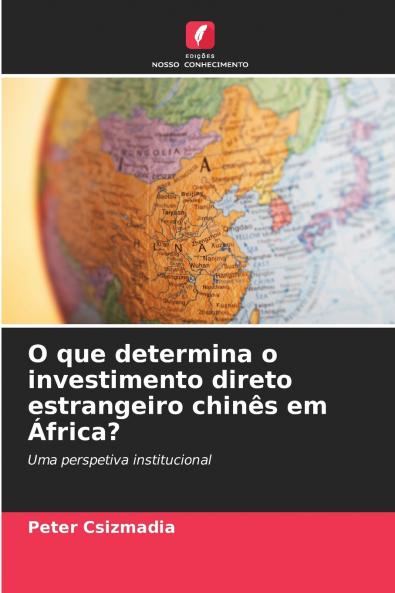 O que determina o investimento direto estrangeiro chinês em África?