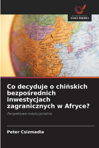 Co decyduje o chińskich bezpośrednich inwestycjach zagranicznych w Afryce?