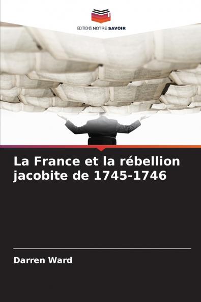 La France et la rébellion jacobite de 1745-1746
