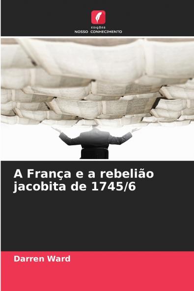 A França e a rebelião jacobita de 1745/6
