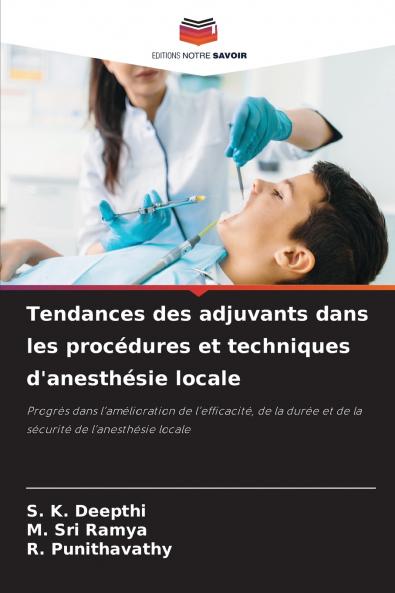 Tendances des adjuvants dans les procédures et techniques d'anesthésie locale