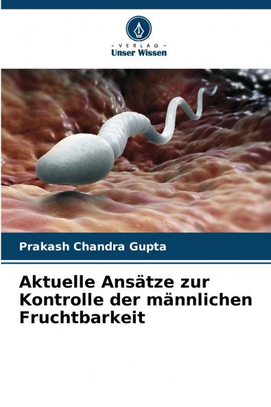 Aktuelle Ansätze zur Kontrolle der männlichen Fruchtbarkeit